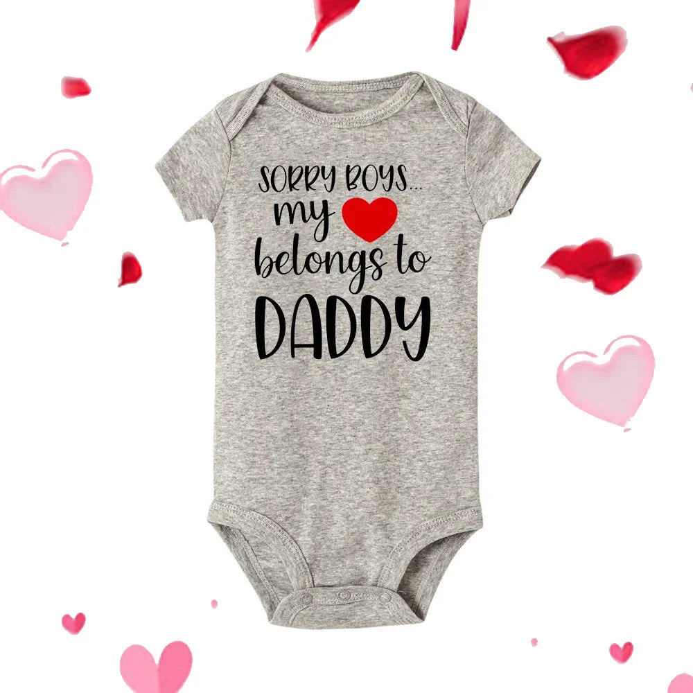 Sorry Boys My Heart Belongs To Daddy Newborn Baby Bodysuit Toddler Gender Neutral Baby Stuff Girls Clothes Valentine's Day Gifts