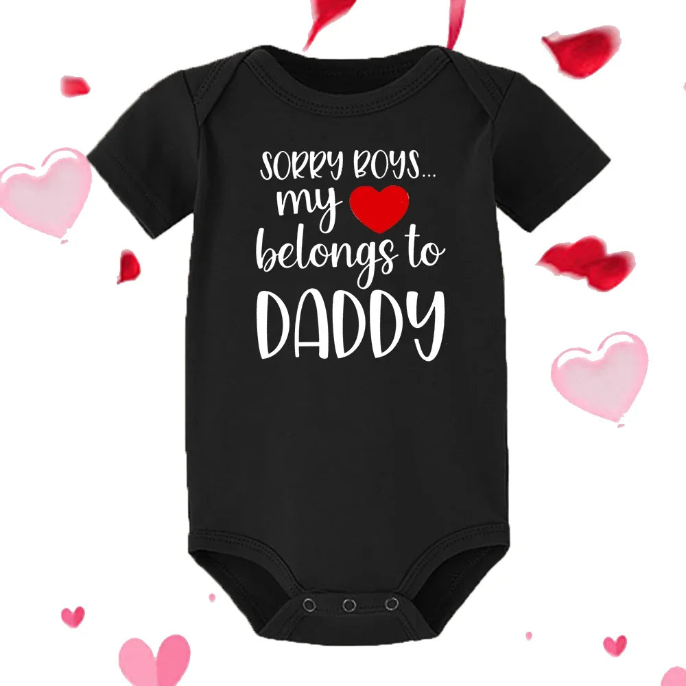 Sorry Boys My Heart Belongs To Daddy Newborn Baby Bodysuit Toddler Gender Neutral Baby Stuff Girls Clothes Valentine's Day Gifts