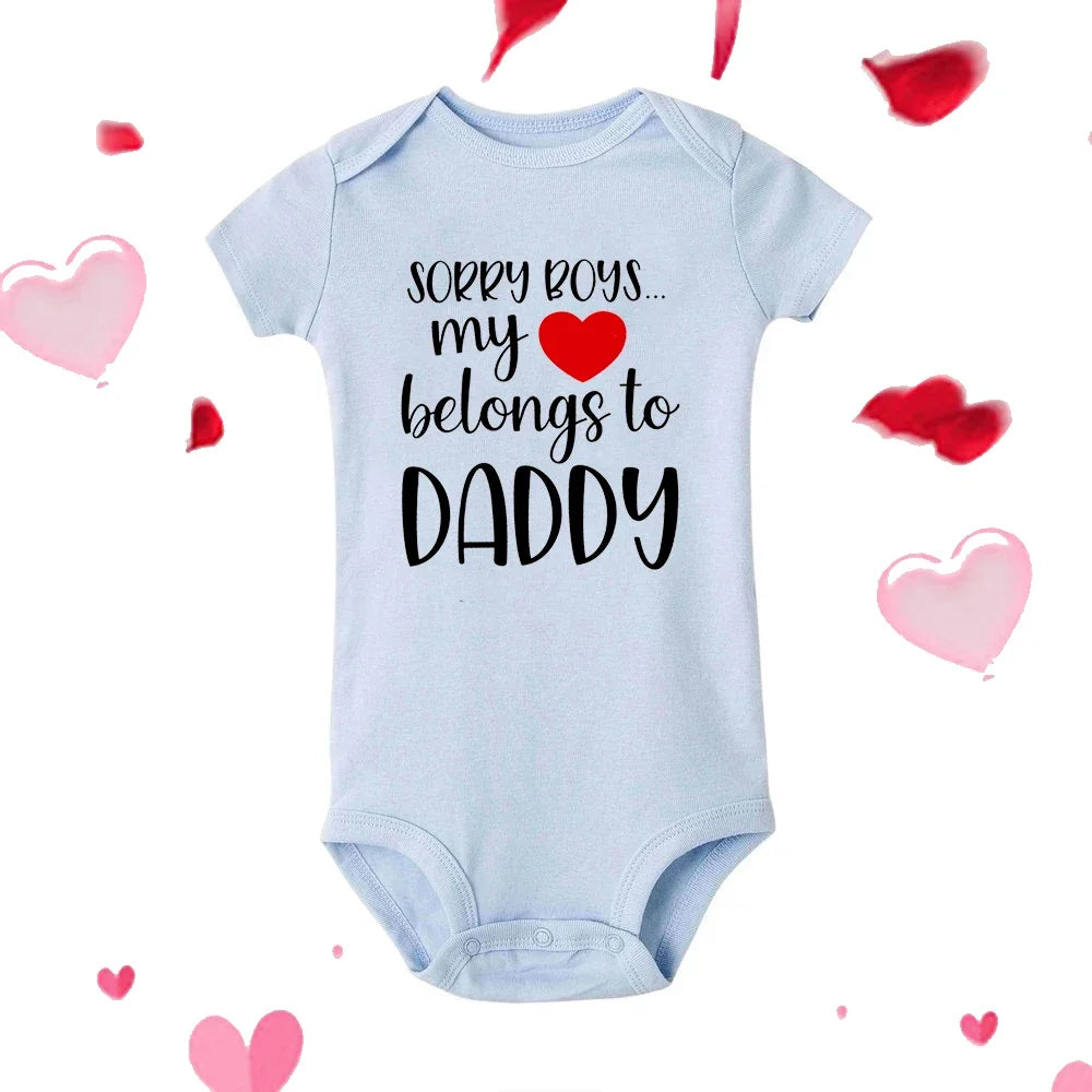 Sorry Boys My Heart Belongs To Daddy Newborn Baby Bodysuit Toddler Gender Neutral Baby Stuff Girls Clothes Valentine's Day Gifts